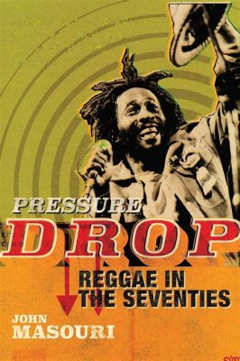 Pressure Drop - Um Hino Reggae que Combina Ritmos Abalados com Melodias Envolventes